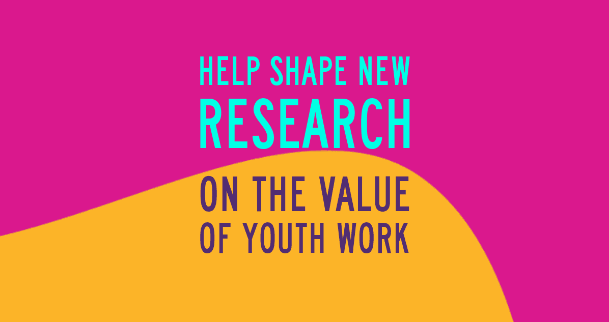 Simple graphic Flier promoting an opportunity to Help Shape New Research on the Value of Youth Work
